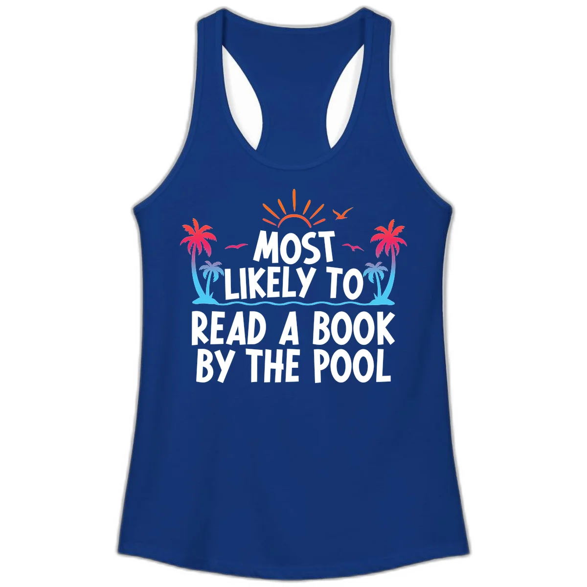 Most Likely To Read A Book By The Pool Ladies Tank in Solid Royal