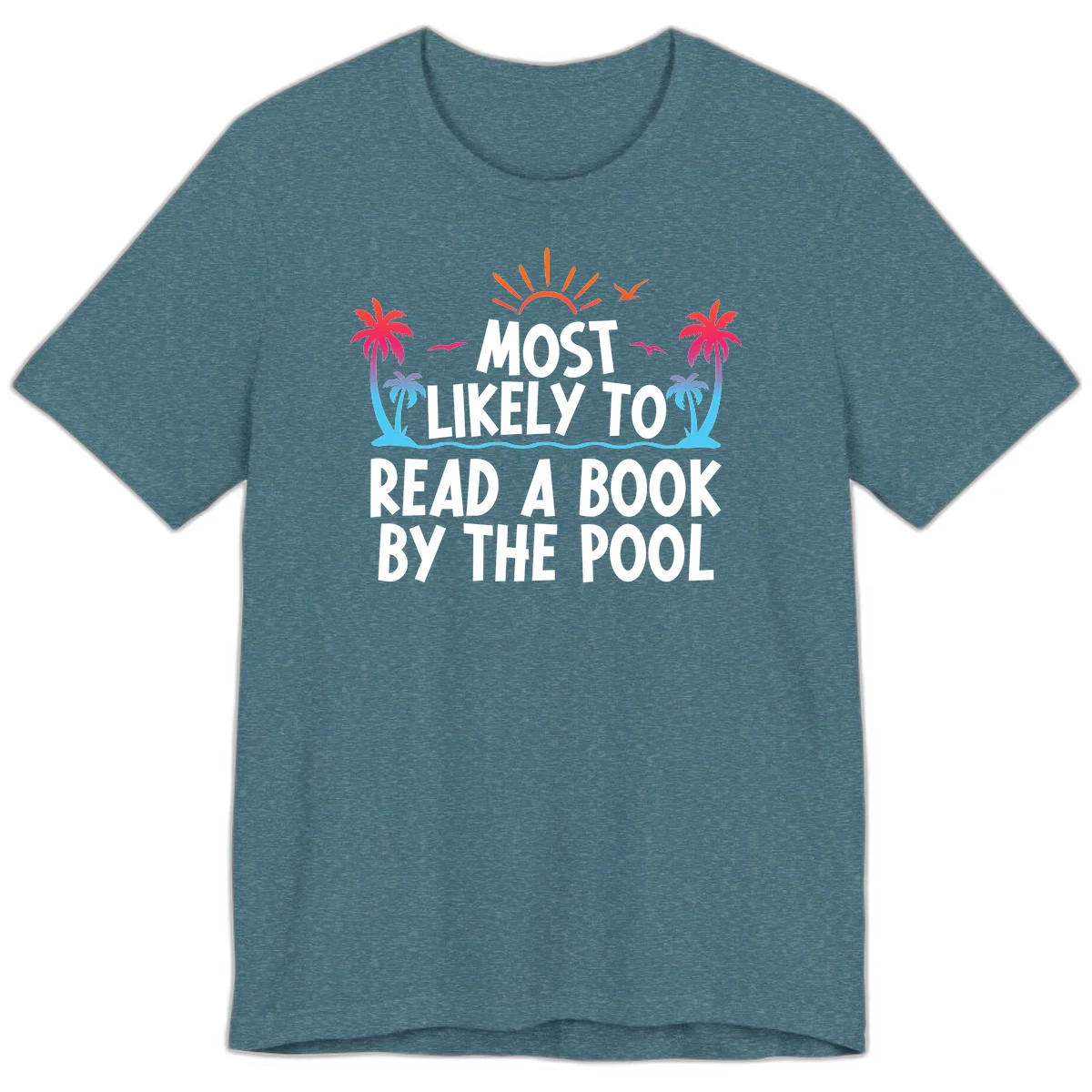 Most Likely To Read A Book By The Pool Premium T-Shirt in Heather Deep Teal