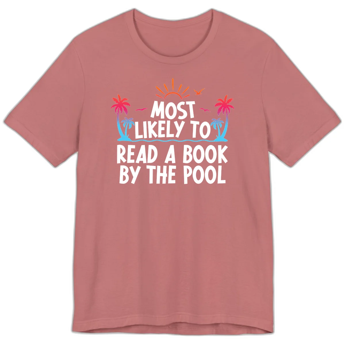 Most Likely To Read A Book By The Pool Premium T-Shirt in Mauve