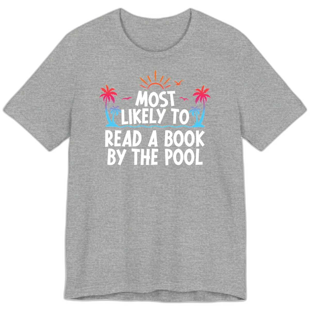 Most Likely To Read A Book By The Pool Premium T-Shirt in Athletic Heather
