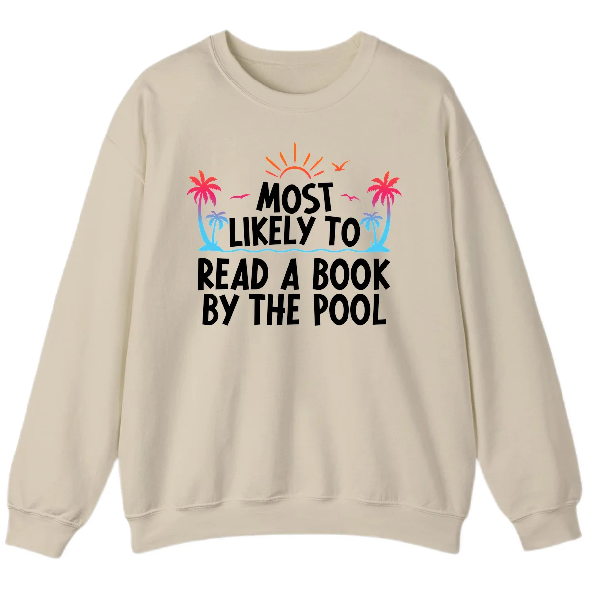 Most Likely To Read A Book By The Pool Sweatshirt in Sand