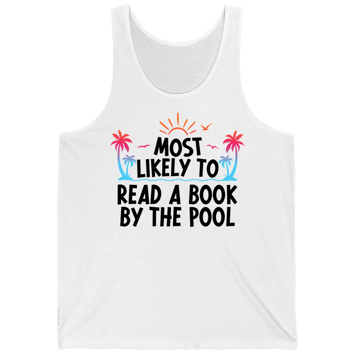 Most Likely To Read A Book By The Pool Tank in White