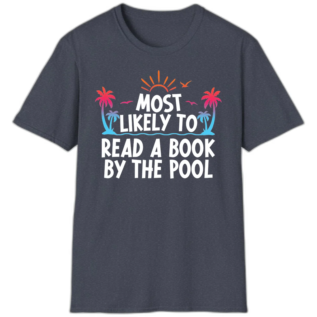 Most Likely To Read A Book By The Pool T-Shirt in Heather Navy