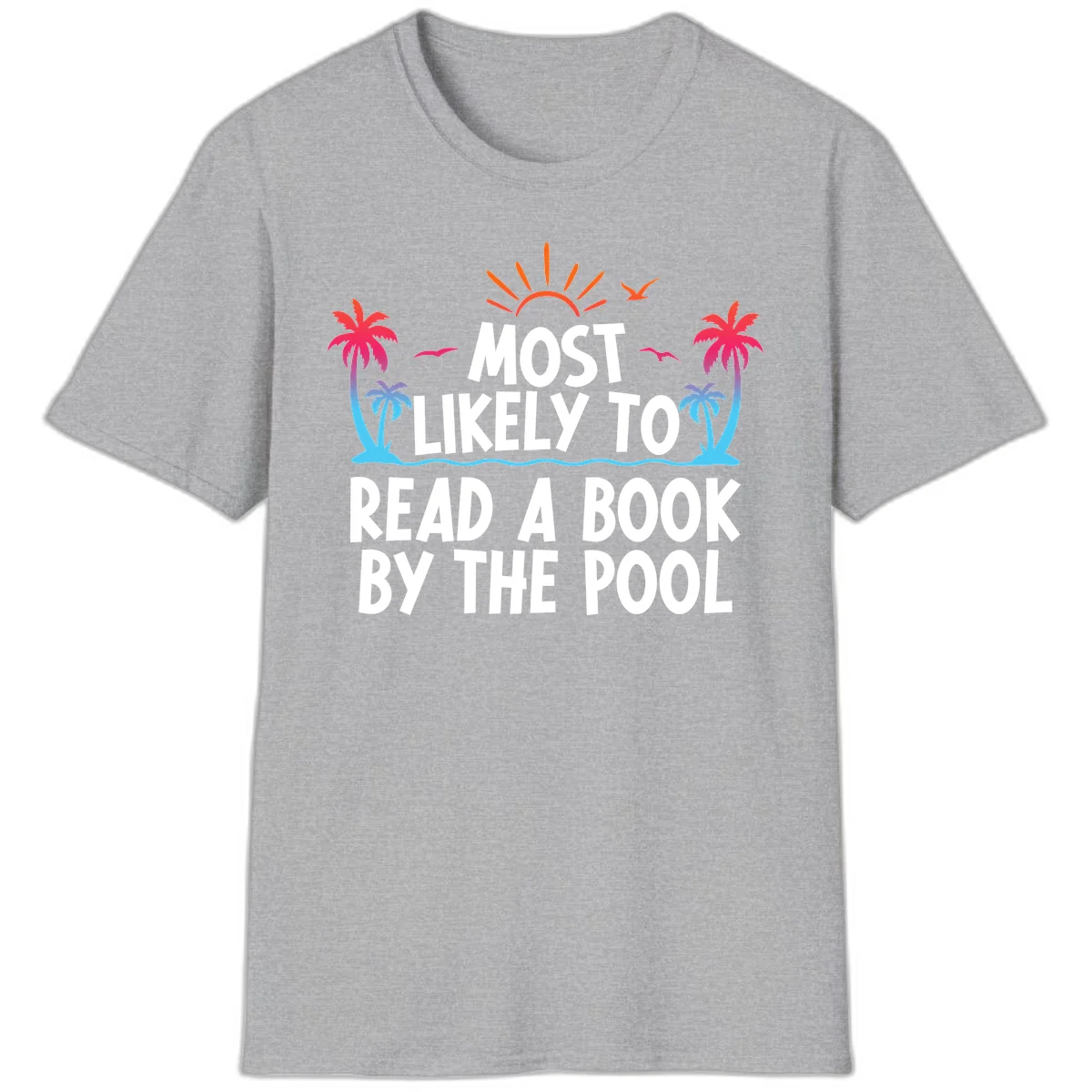 Most Likely To Read A Book By The Pool T-Shirt in Sport Grey