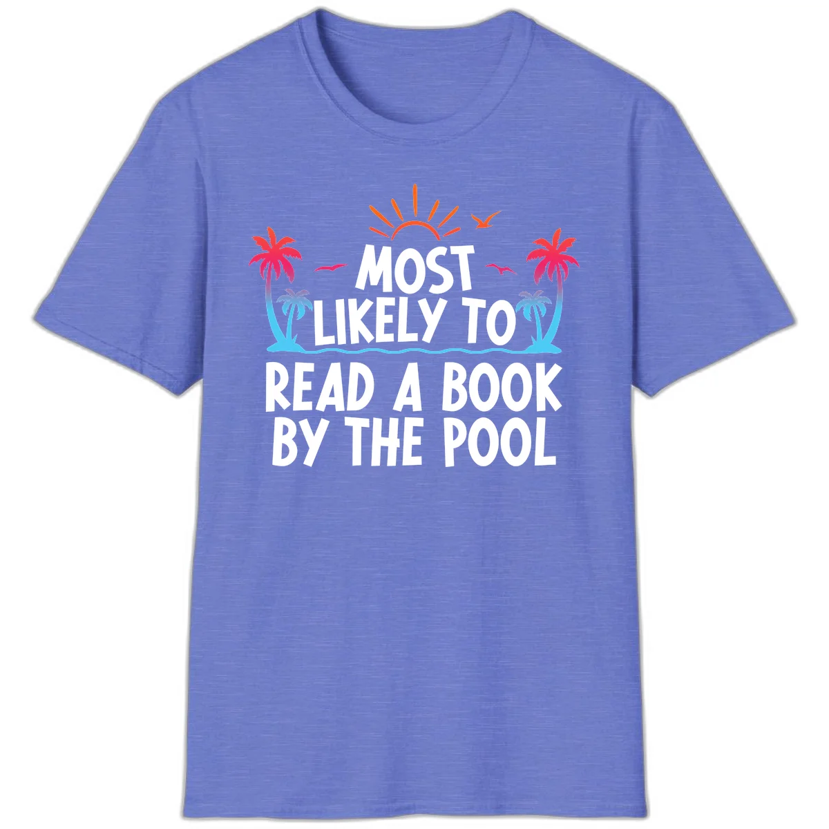 Most Likely To Read A Book By The Pool T-Shirt in Heather Royal