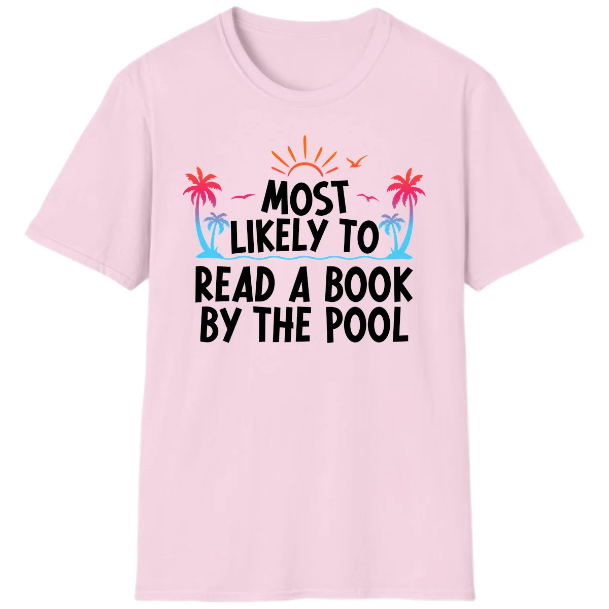 Most Likely To Read A Book By The Pool T-Shirt in Light Pink
