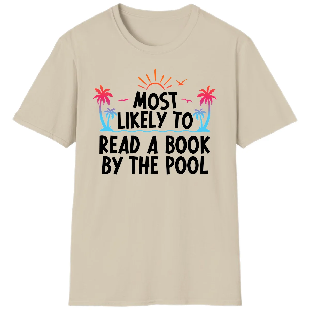 Most Likely To Read A Book By The Pool T-Shirt in Sand