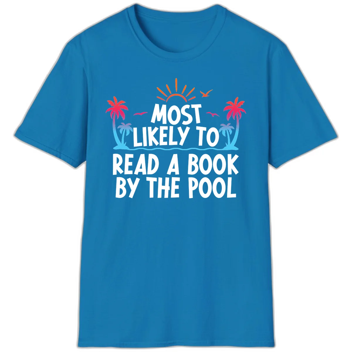 Most Likely To Read A Book By The Pool T-Shirt in Sapphire