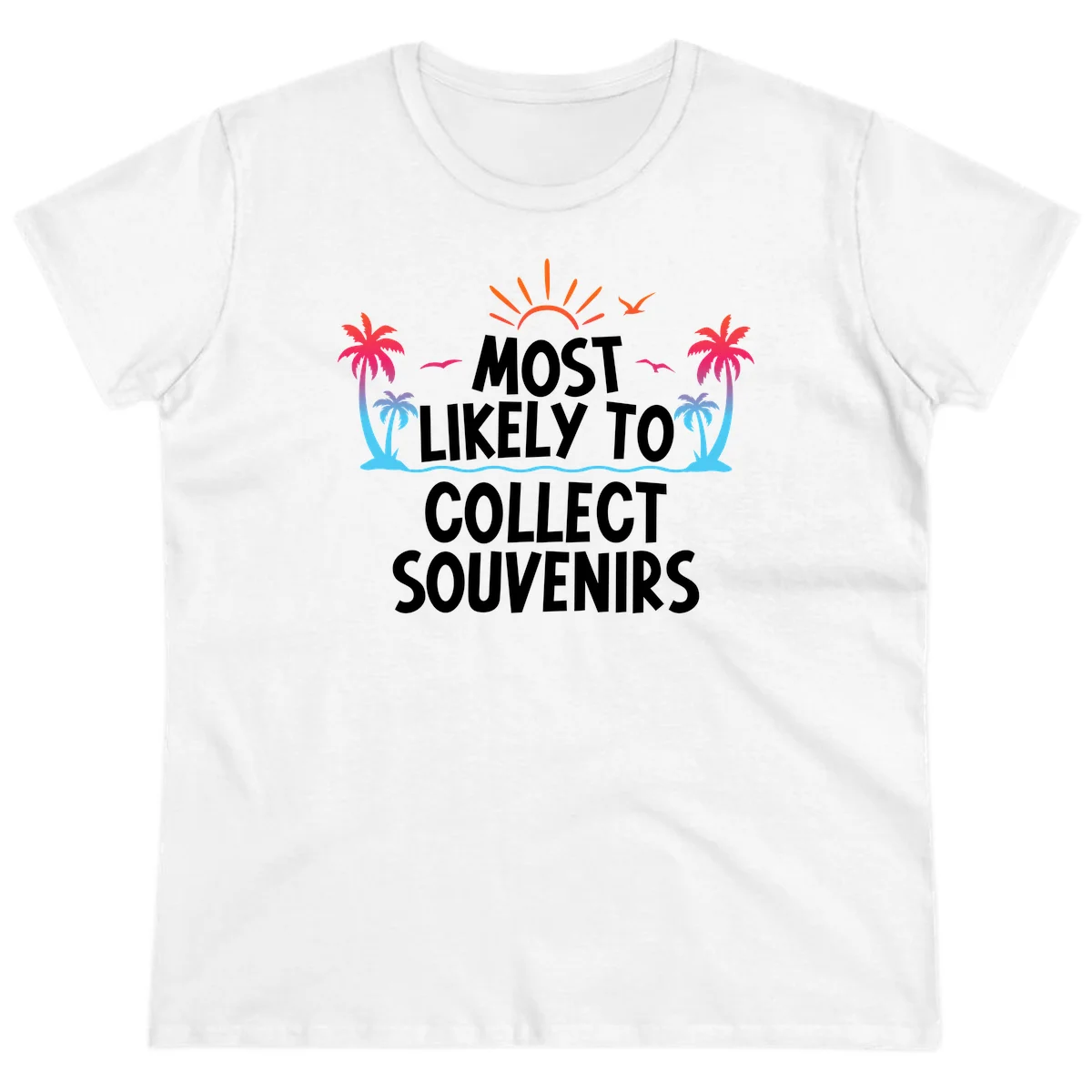 Most Likely To Collect Souvenirs Ladies Tee in White