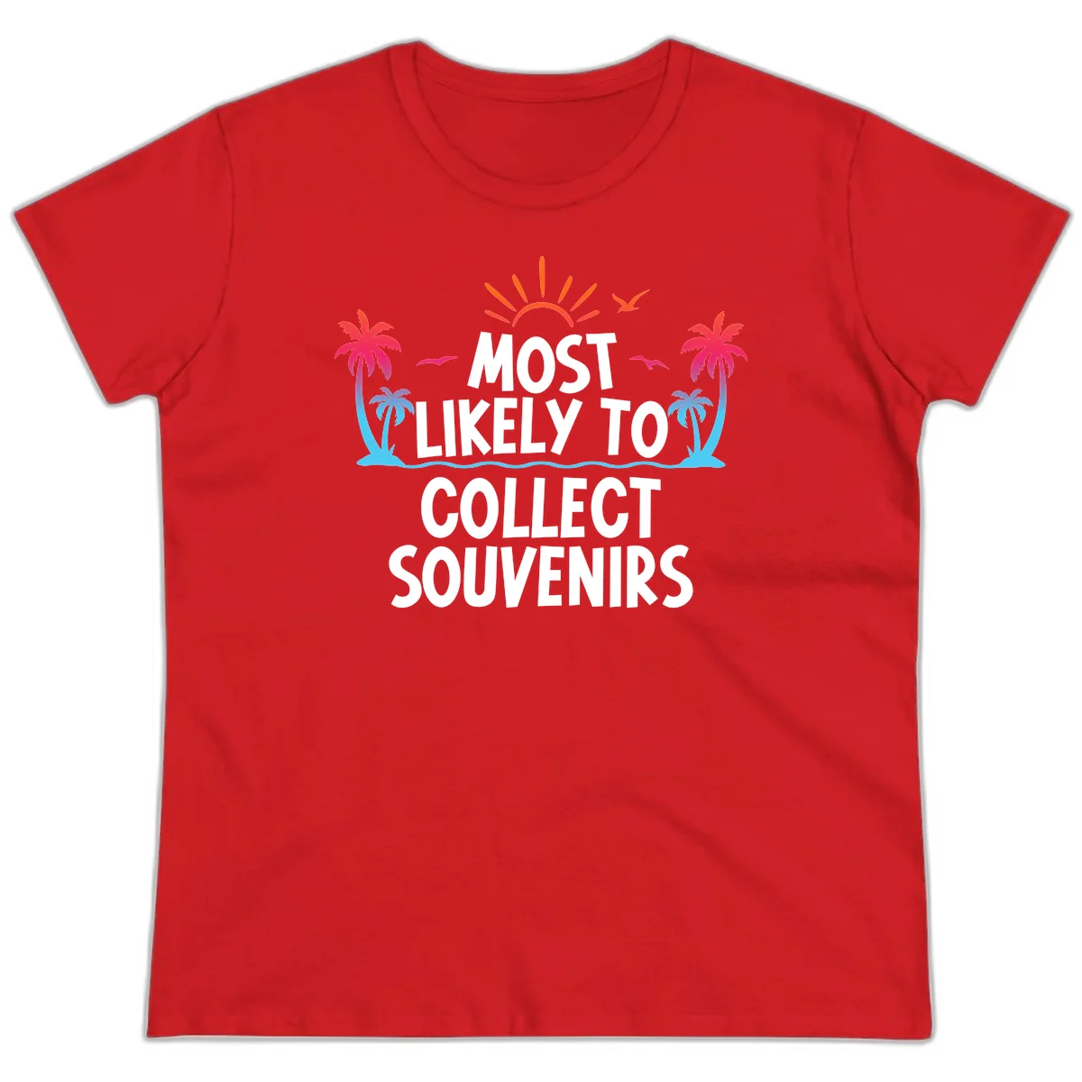 Most Likely To Collect Souvenirs Ladies Tee in Red