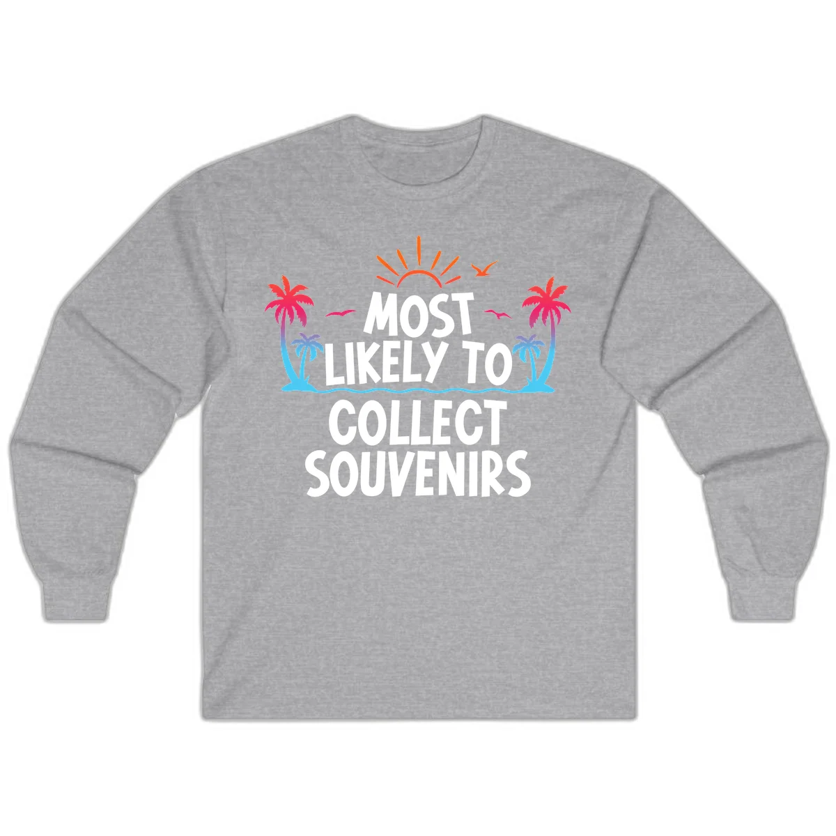 Most Likely To Collect Souvenirs Long Sleeve in Sport Grey