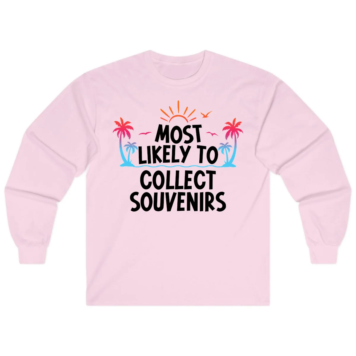 Most Likely To Collect Souvenirs Long Sleeve in Light Pink