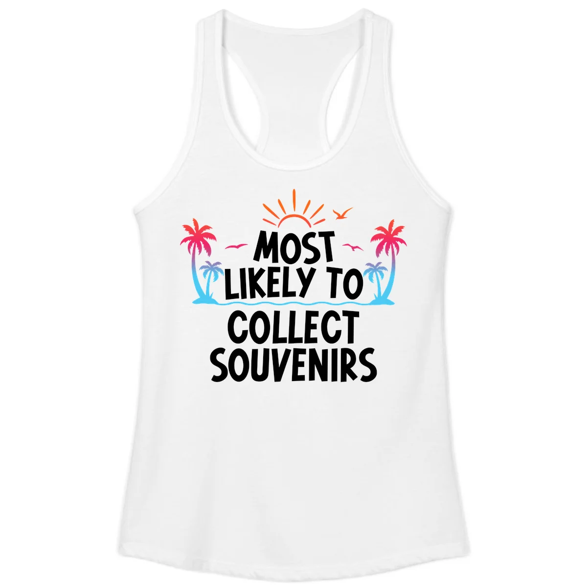 Most Likely To Collect Souvenirs Ladies Tank in White
