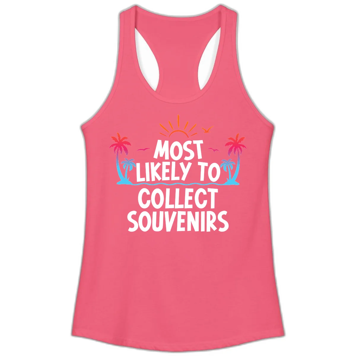 Most Likely To Collect Souvenirs Ladies Tank in Hot Pink