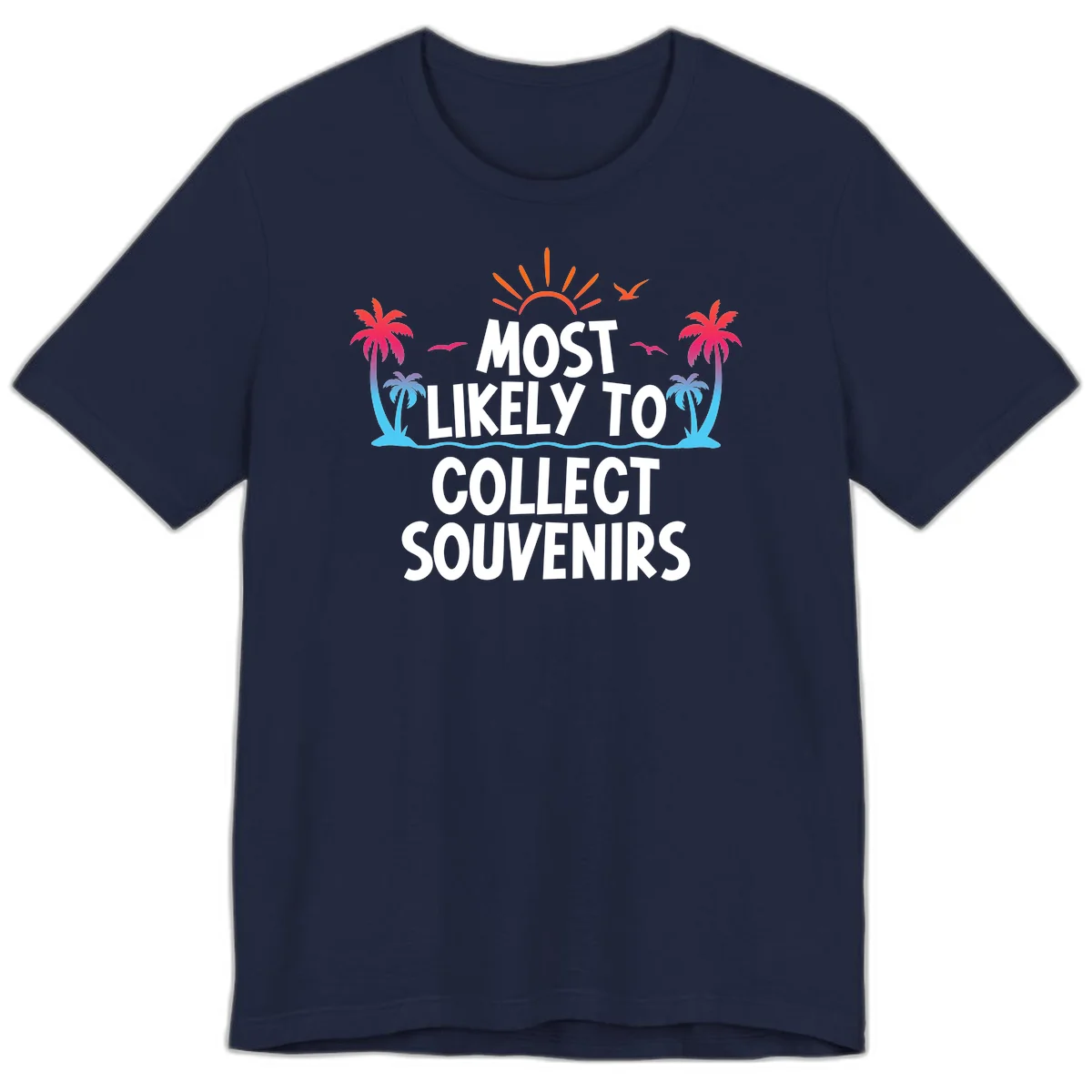 Most Likely To Collect Souvenirs Premium T-Shirt in Navy