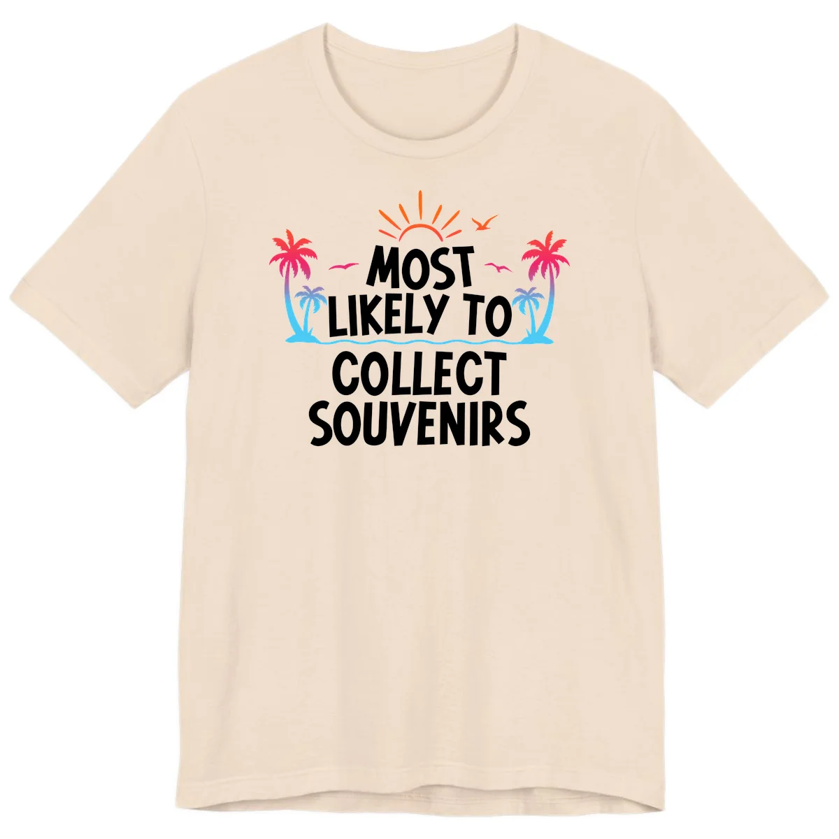 Most Likely To Collect Souvenirs Premium T-Shirt in Soft Cream