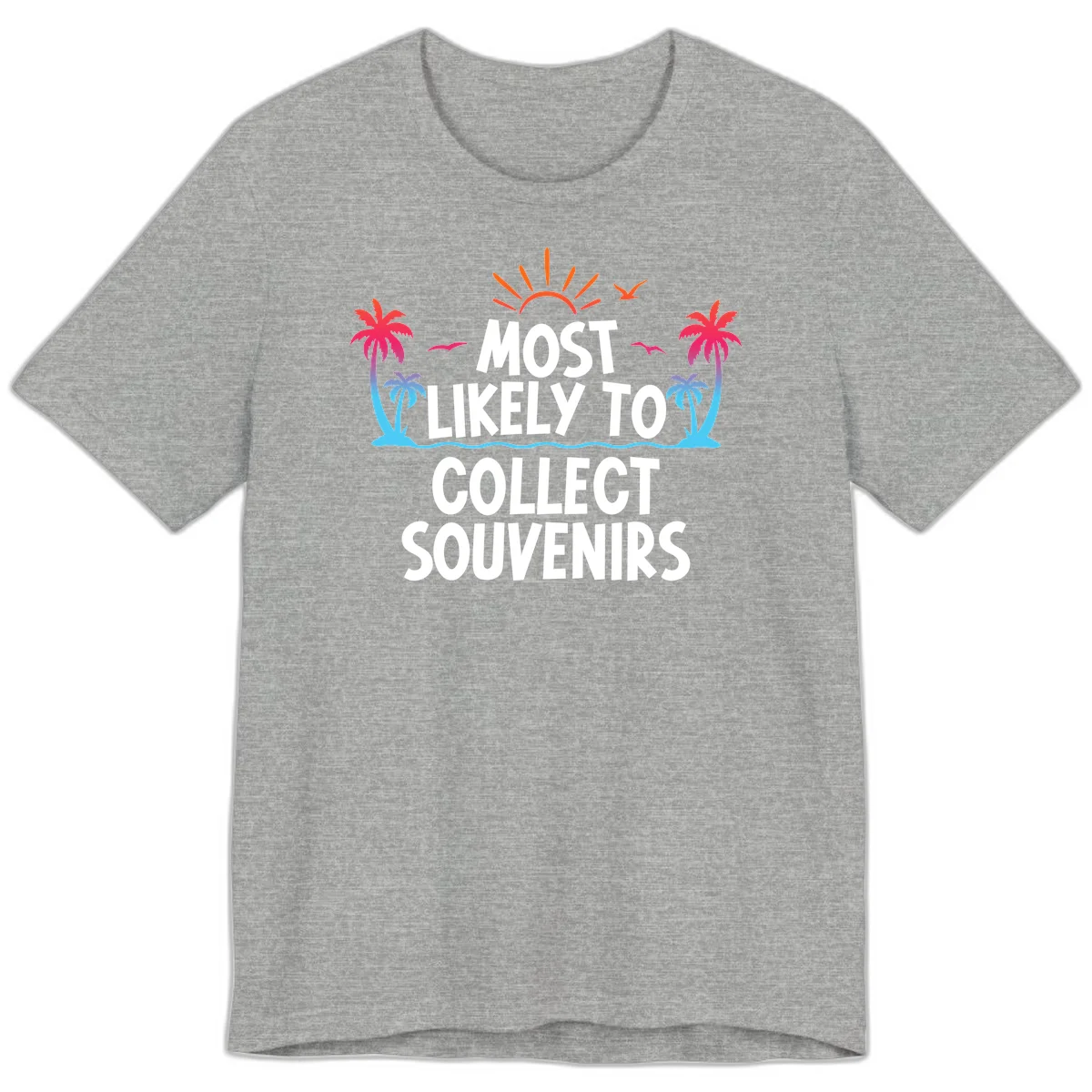 Most Likely To Collect Souvenirs Premium T-Shirt in Athletic Heather