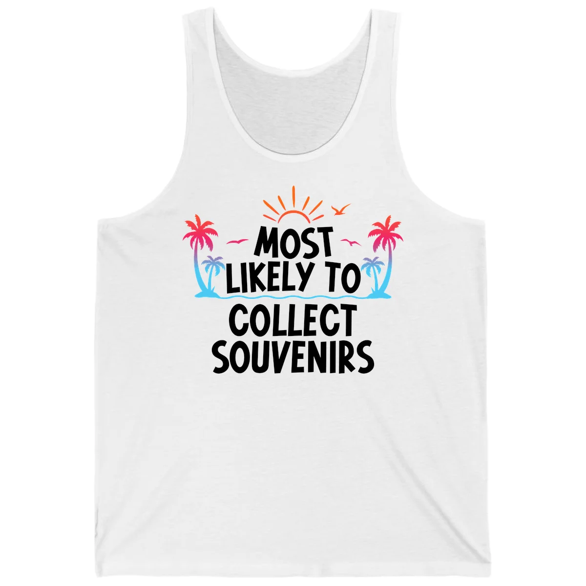 Most Likely To Collect Souvenirs Tank in White