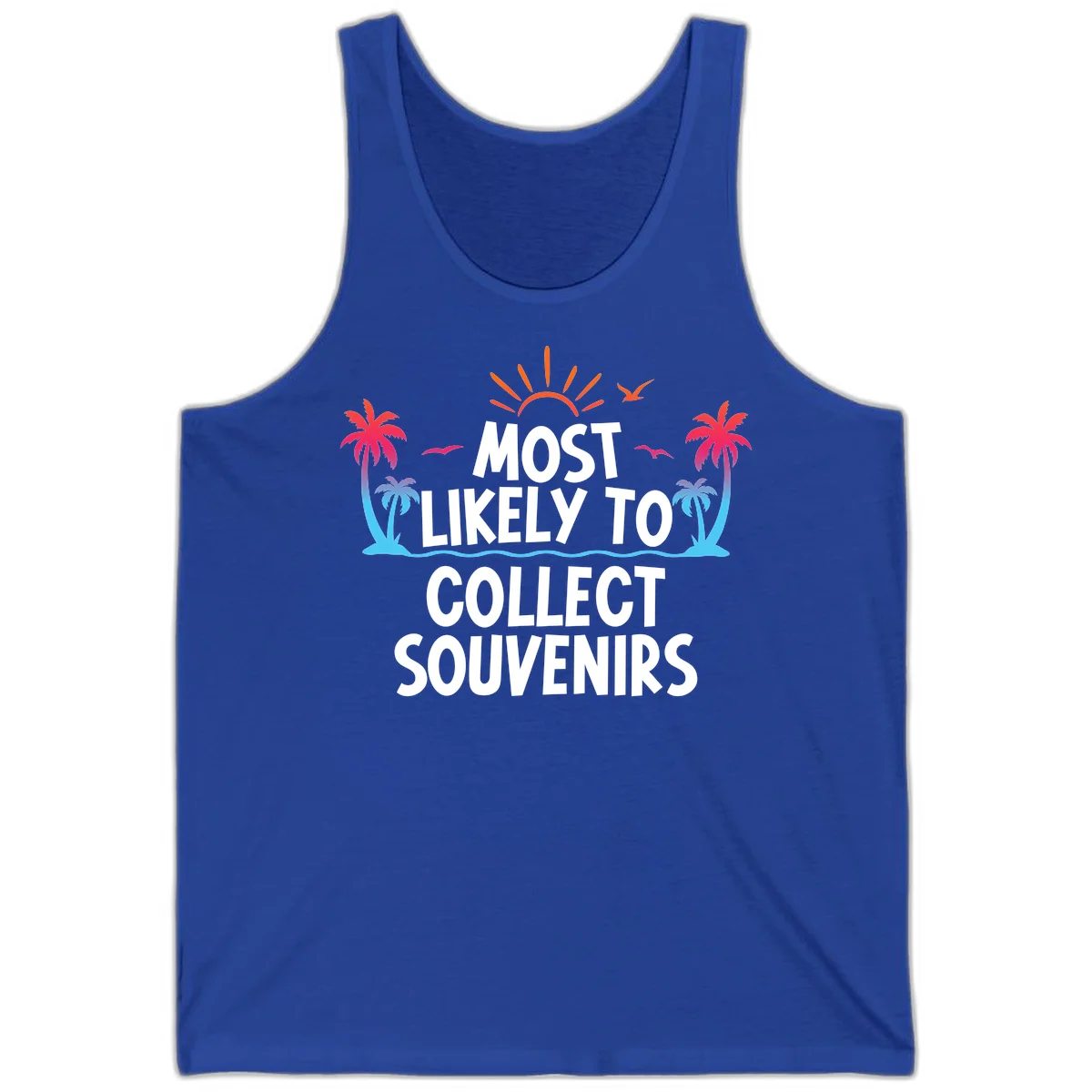 Most Likely To Collect Souvenirs Tank in True Royal