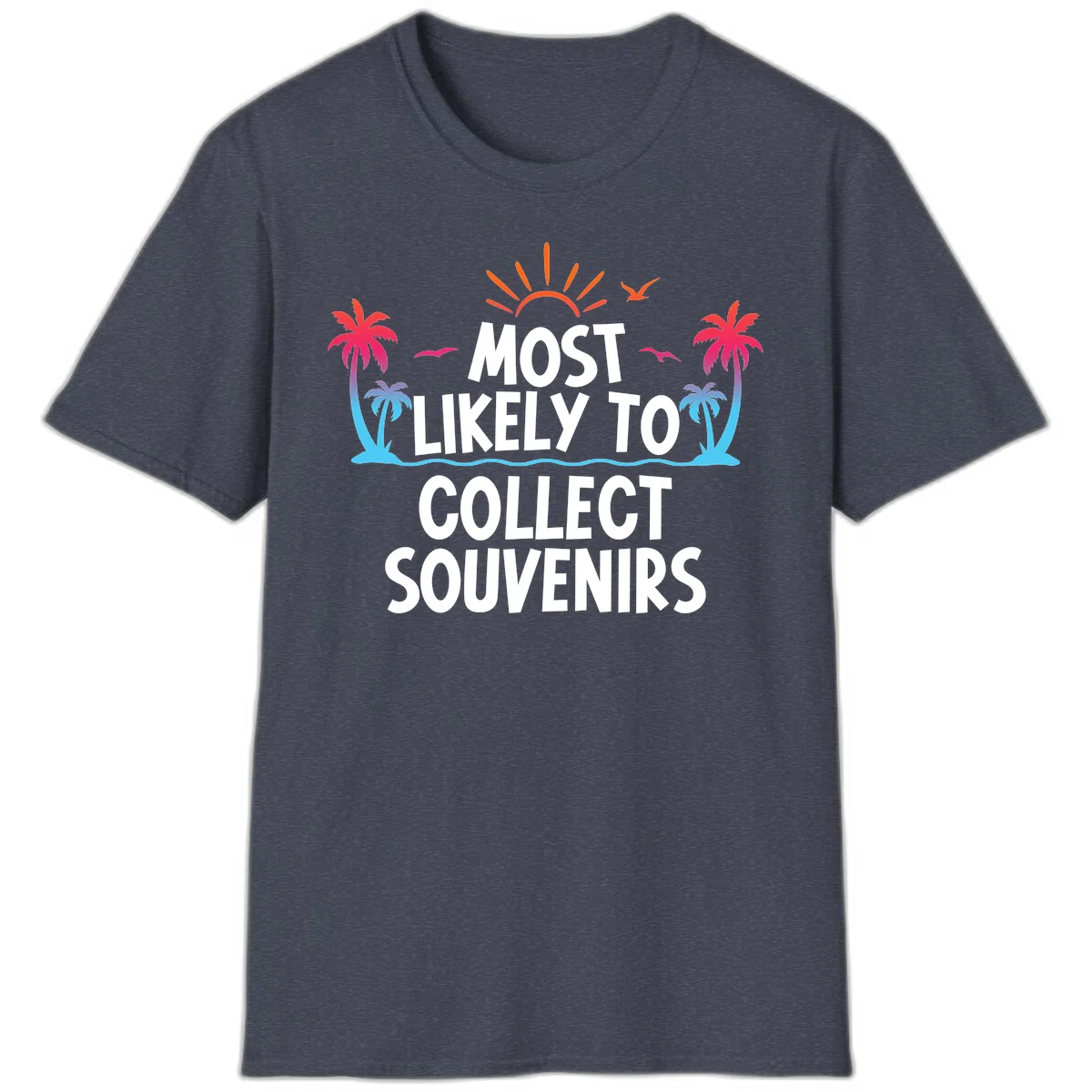 Most Likely To Collect Souvenirs T-Shirt in Heather Navy