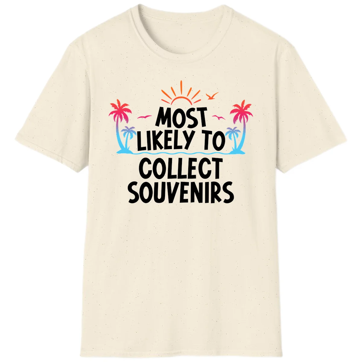 Most Likely To Collect Souvenirs T-Shirt in Natural