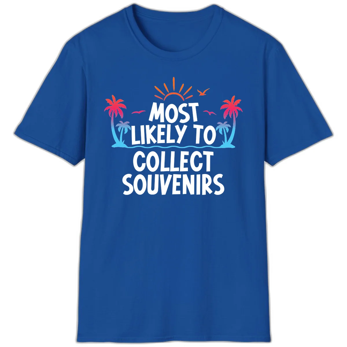 Most Likely To Collect Souvenirs T-Shirt in Royal
