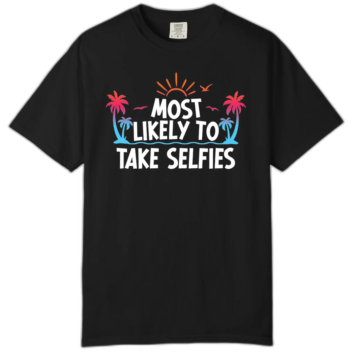 Most Likely To Take Selfies Comfort Color in Black