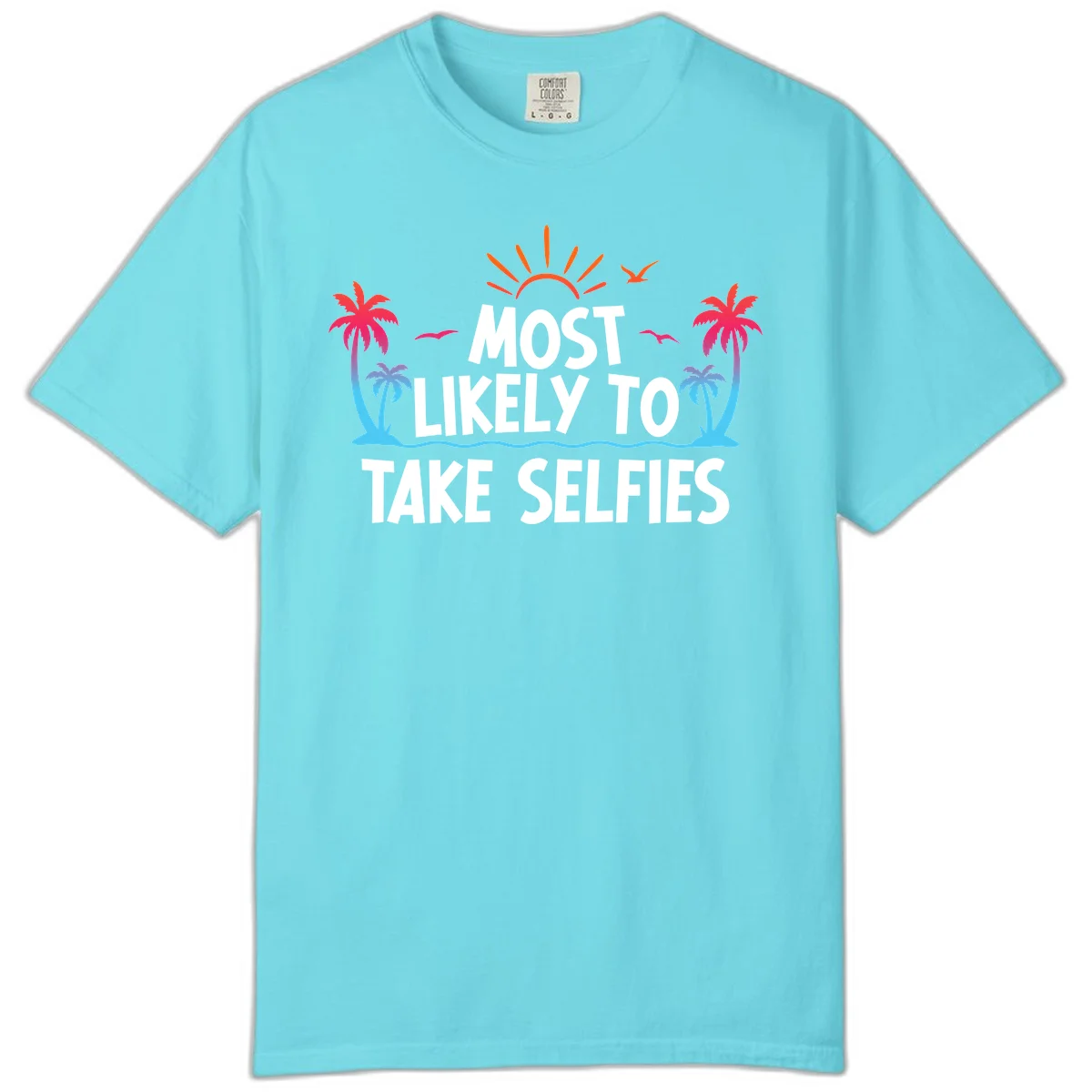 Most Likely To Take Selfies Comfort Color in Lagoon Blue