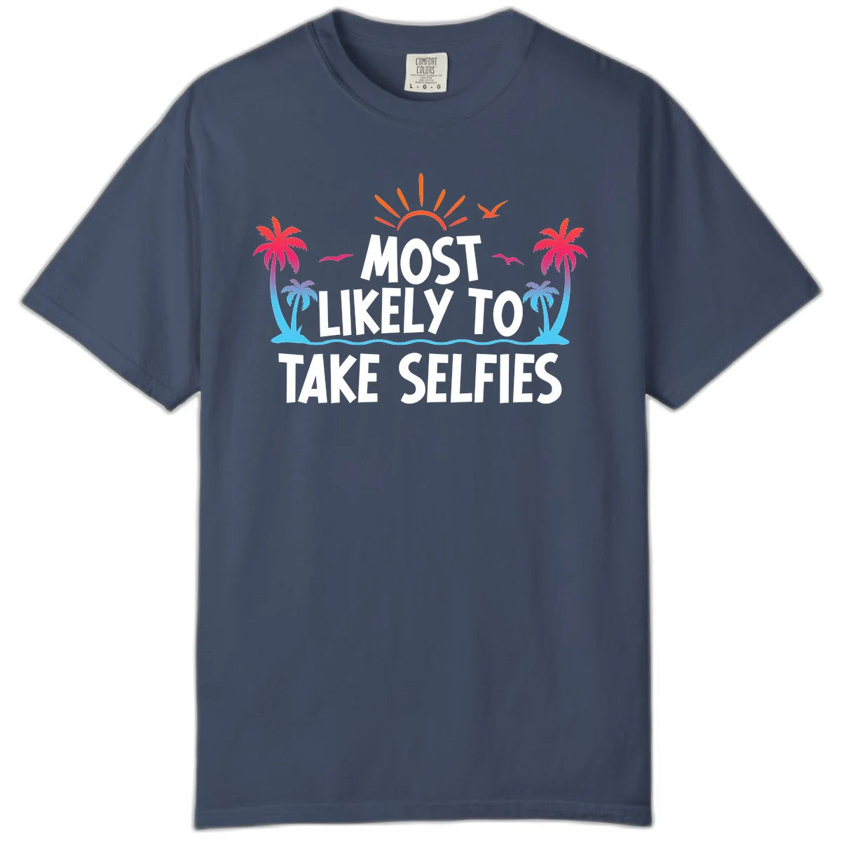 Most Likely To Take Selfies Comfort Color in Midnight