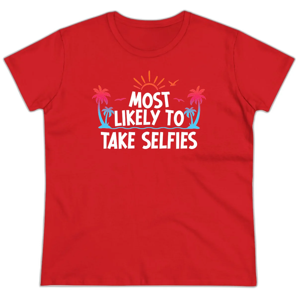 Most Likely To Take Selfies Ladies Tee in Red