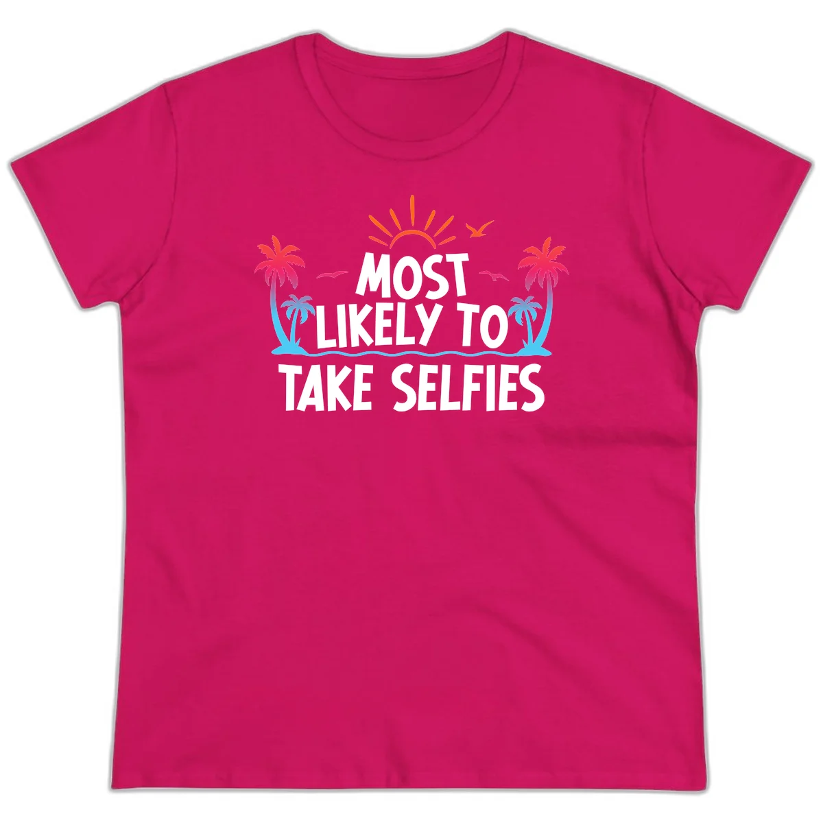 Most Likely To Take Selfies Ladies Tee in Heliconia