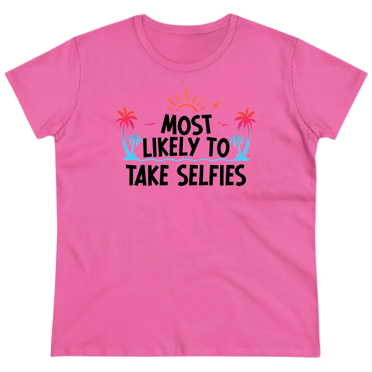 Most Likely To Take Selfies Ladies Tee in Azalea