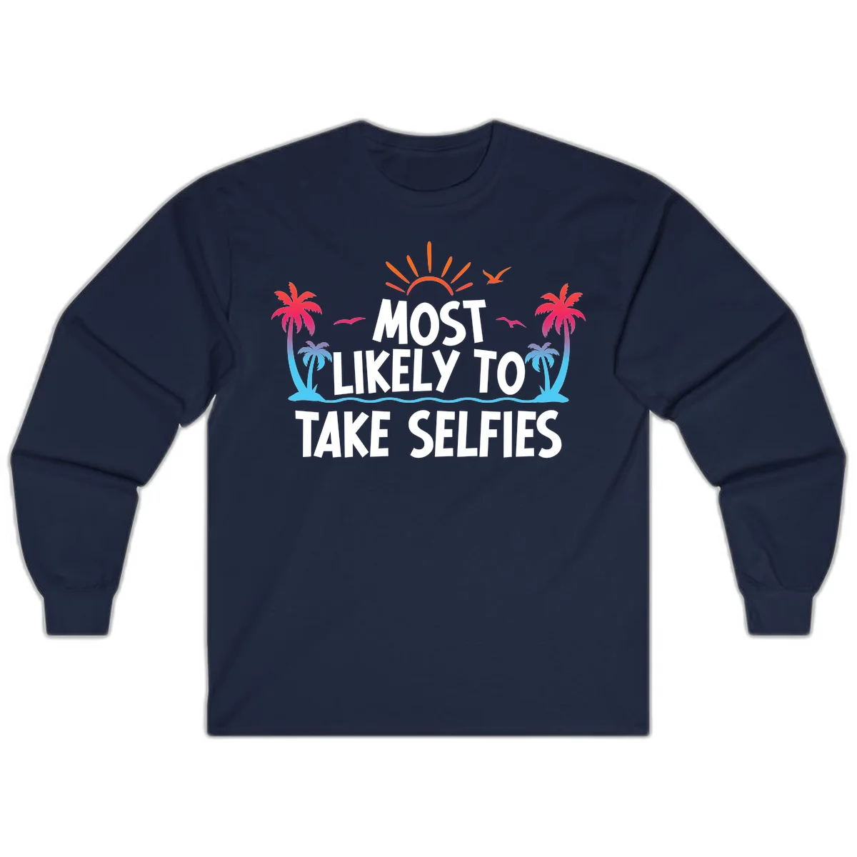 Most Likely To Take Selfies Long Sleeve in Navy