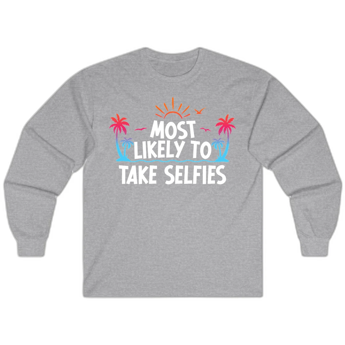 Most Likely To Take Selfies Long Sleeve in Sport Grey