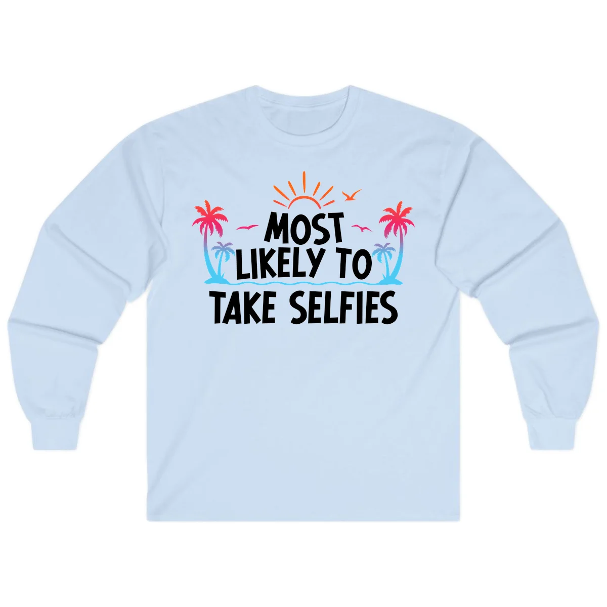 Most Likely To Take Selfies Long Sleeve in Light Blue