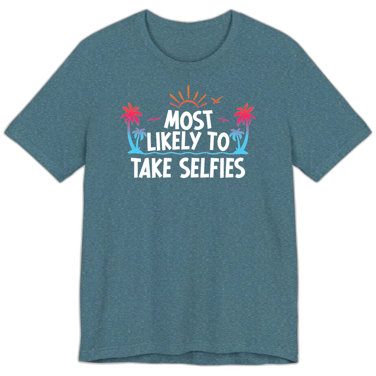 Most Likely To Take Selfies Premium T-Shirt in Heather Deep Teal