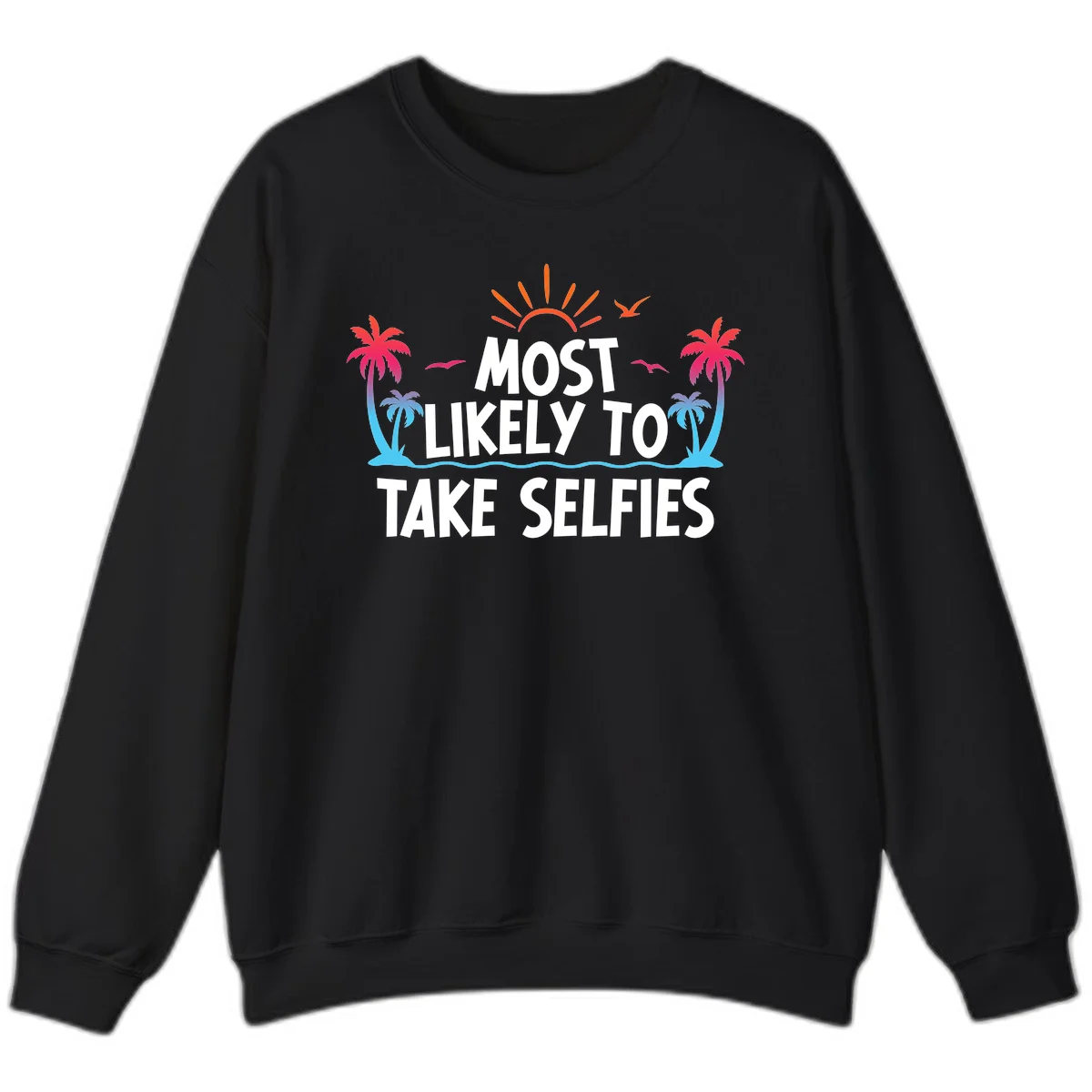 Most Likely To Take Selfies Sweatshirt in Black