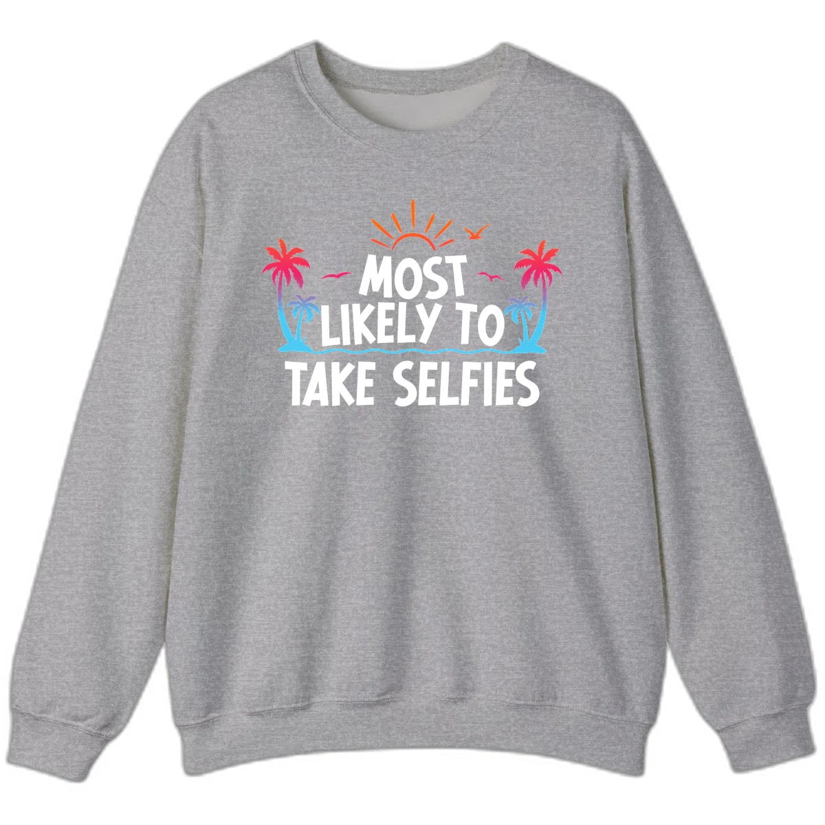 Most Likely To Take Selfies Sweatshirt in Sport Grey