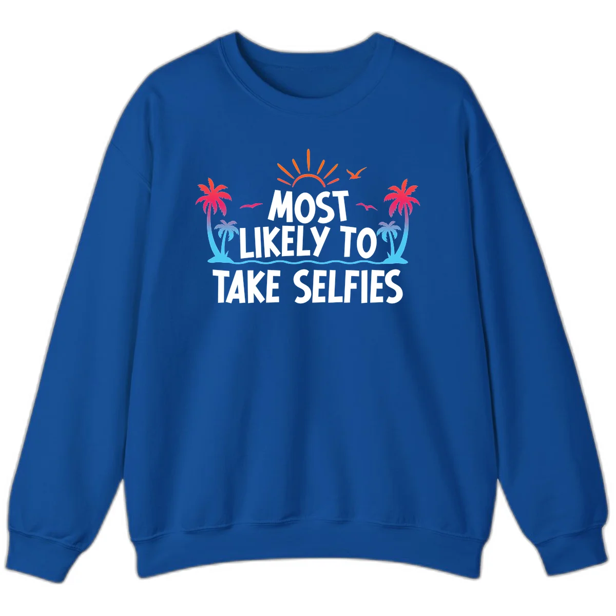 Most Likely To Take Selfies Sweatshirt in Royal