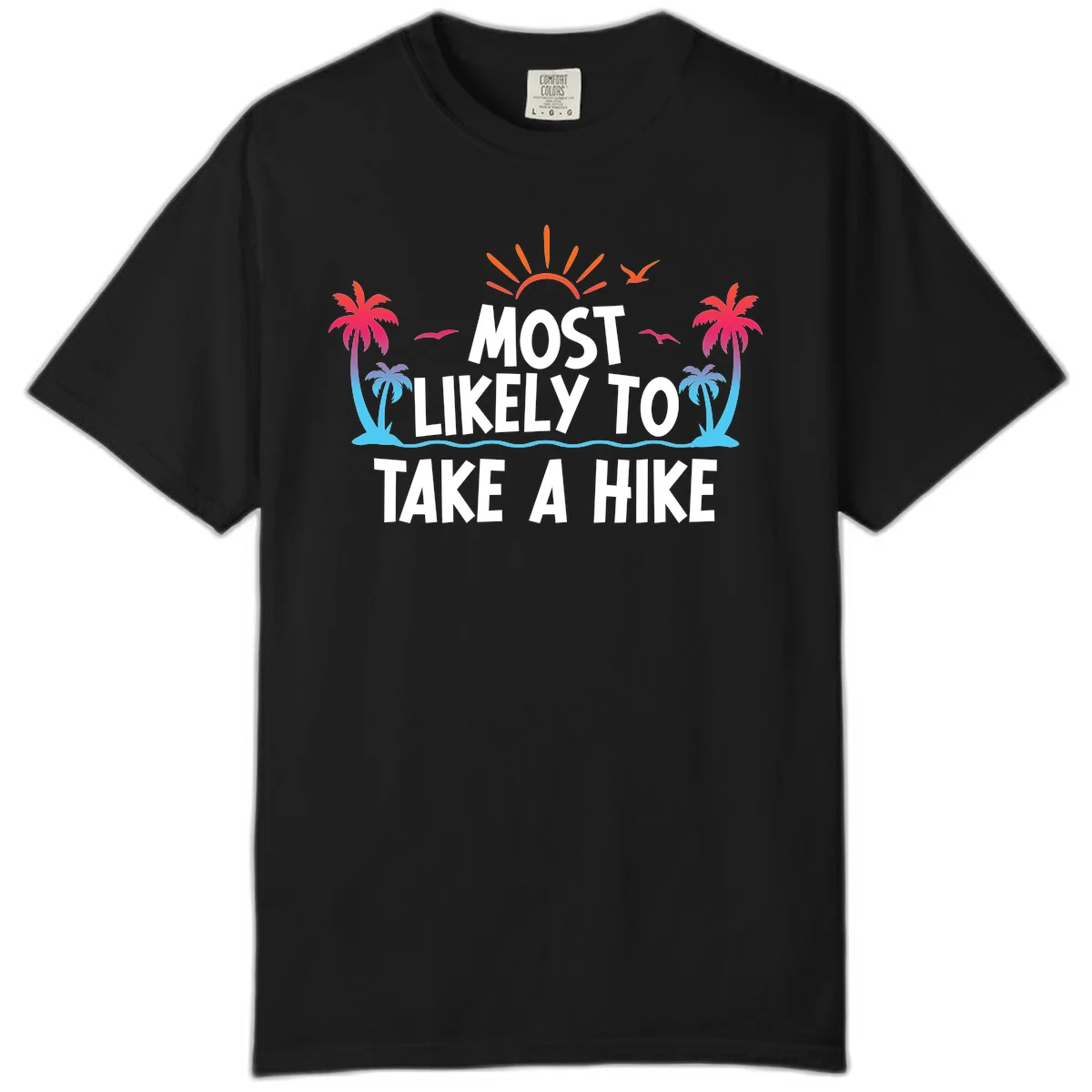 Most Likely To Take A Hike Comfort Color in Black
