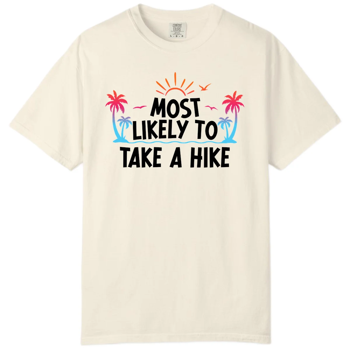 Most Likely To Take A Hike Comfort Color in Ivory