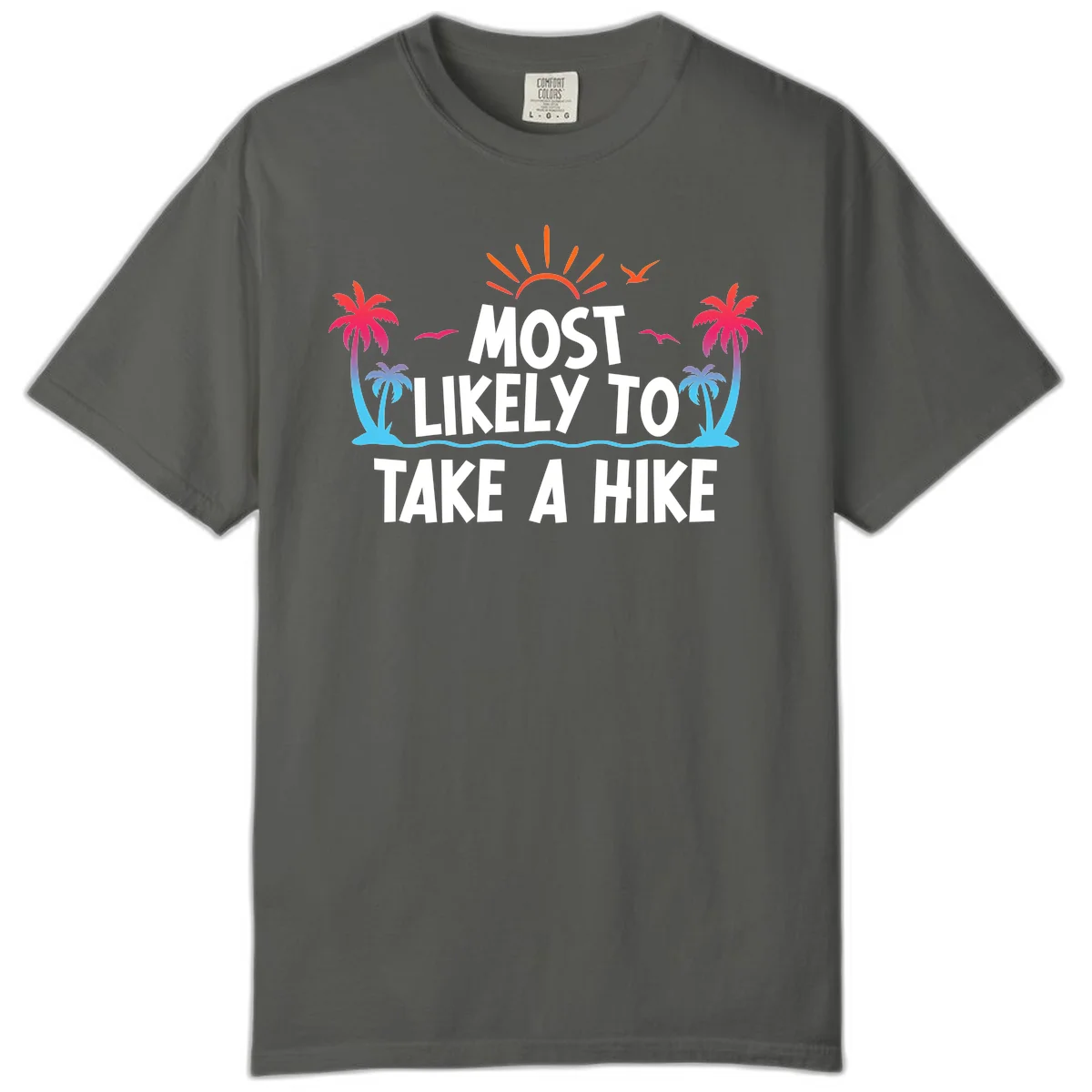 Most Likely To Take A Hike Comfort Color in Pepper