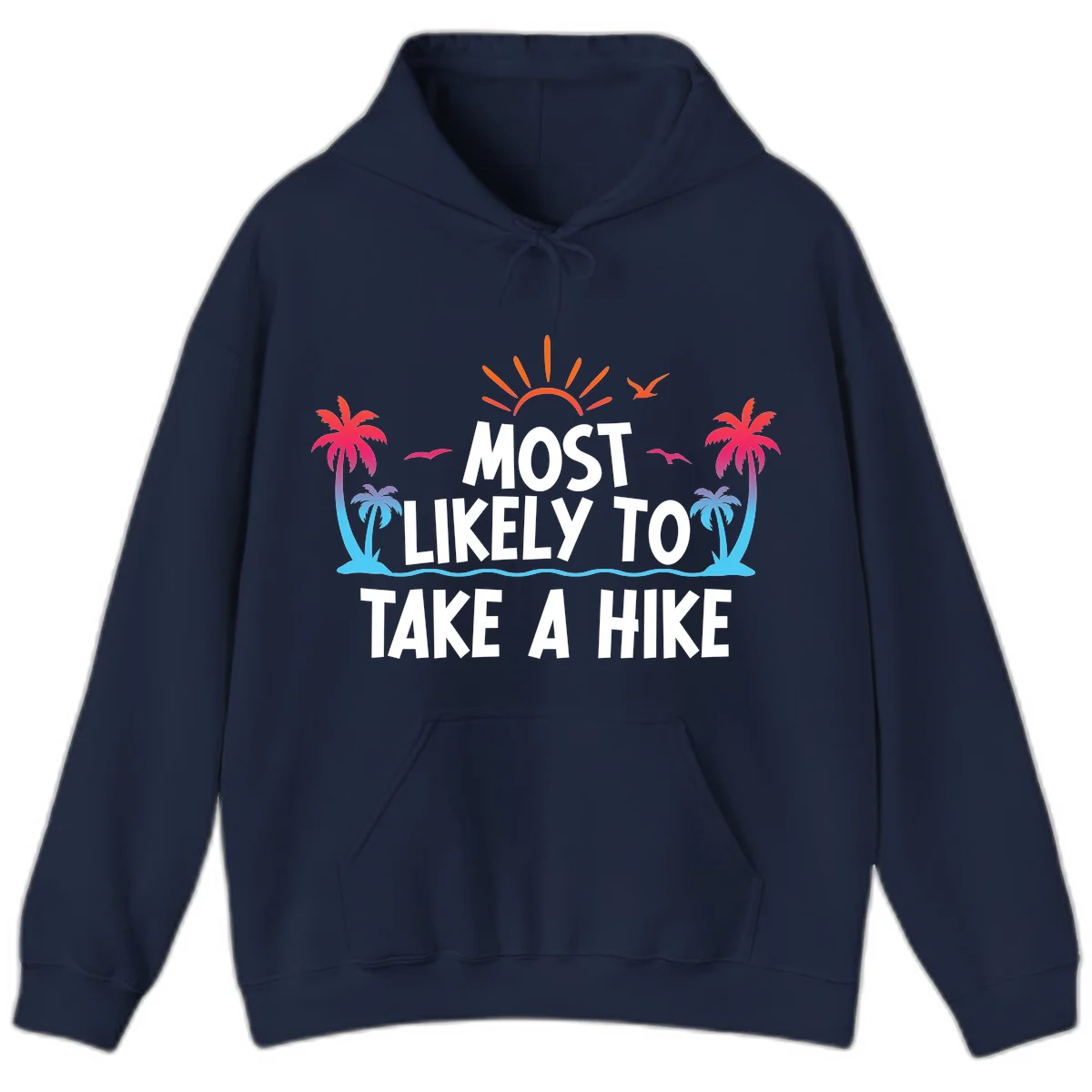 Most Likely To Take A Hike Hoodie in Navy
