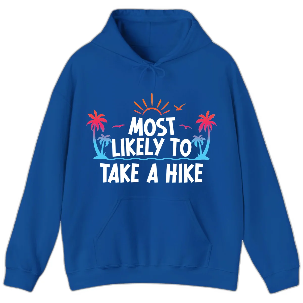 Most Likely To Take A Hike Hoodie in Royal