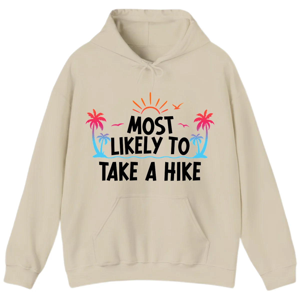 Most Likely To Take A Hike Hoodie in Sand