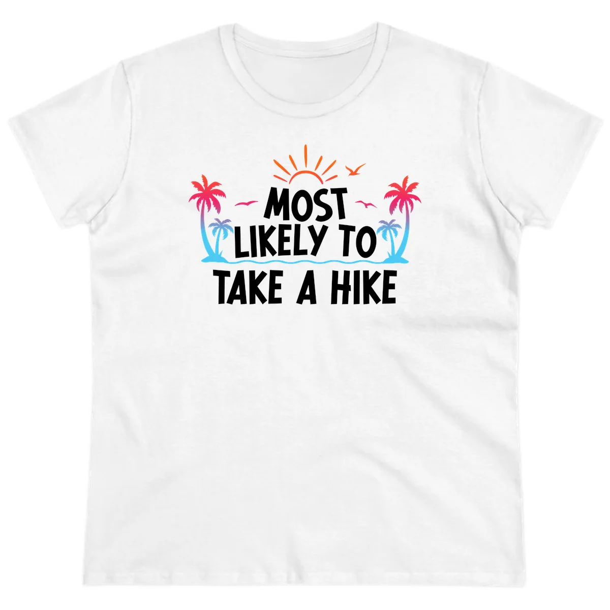 Most Likely To Take A Hike Ladies Tee in White