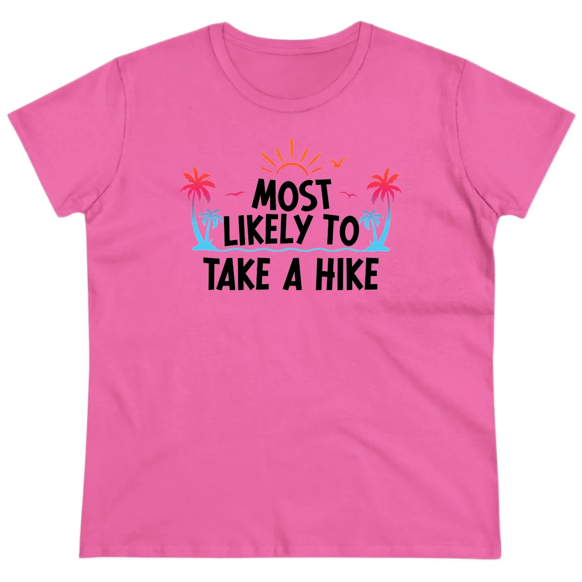 Most Likely To Take A Hike Ladies Tee in Azalea
