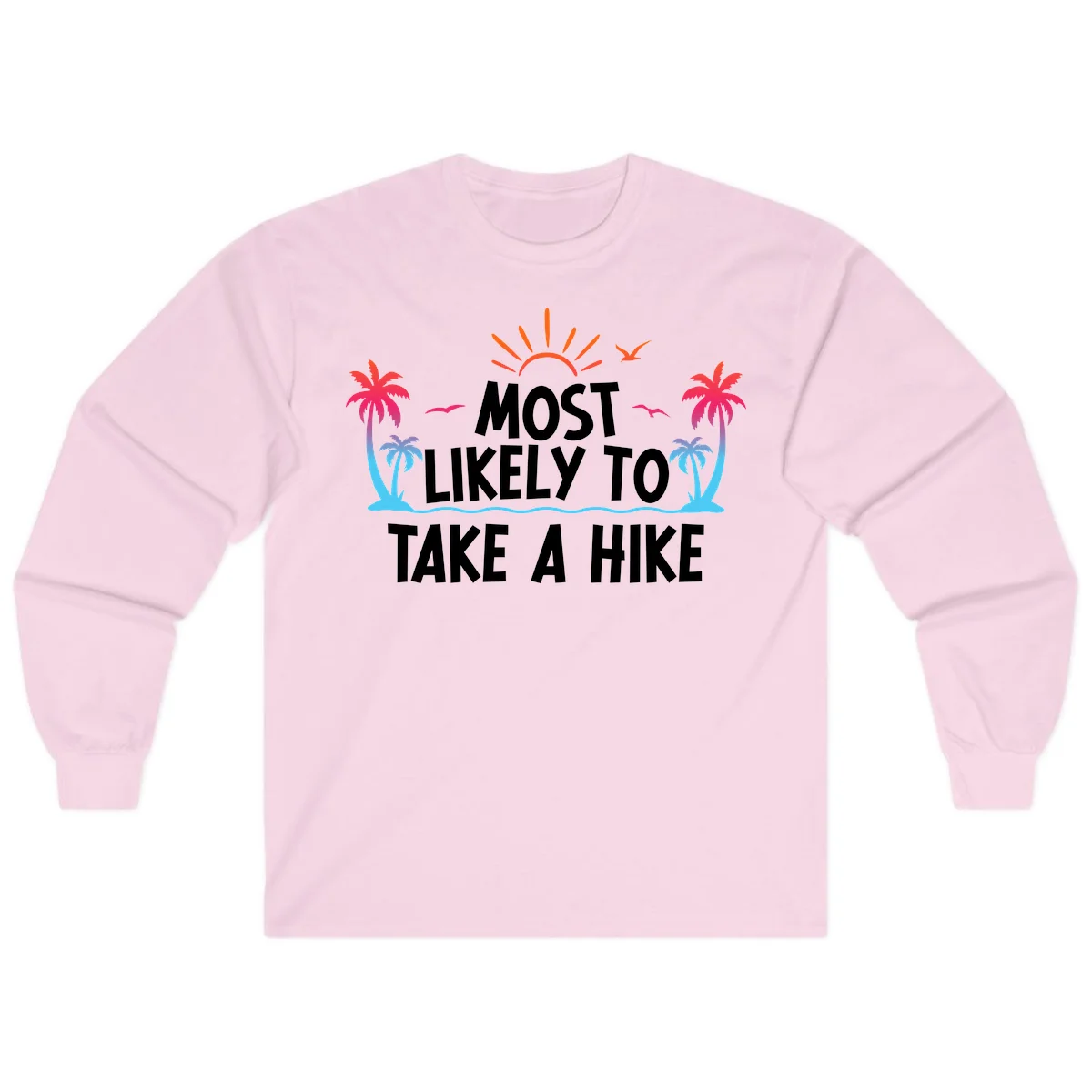 Most Likely To Take A Hike Long Sleeve in Light Pink