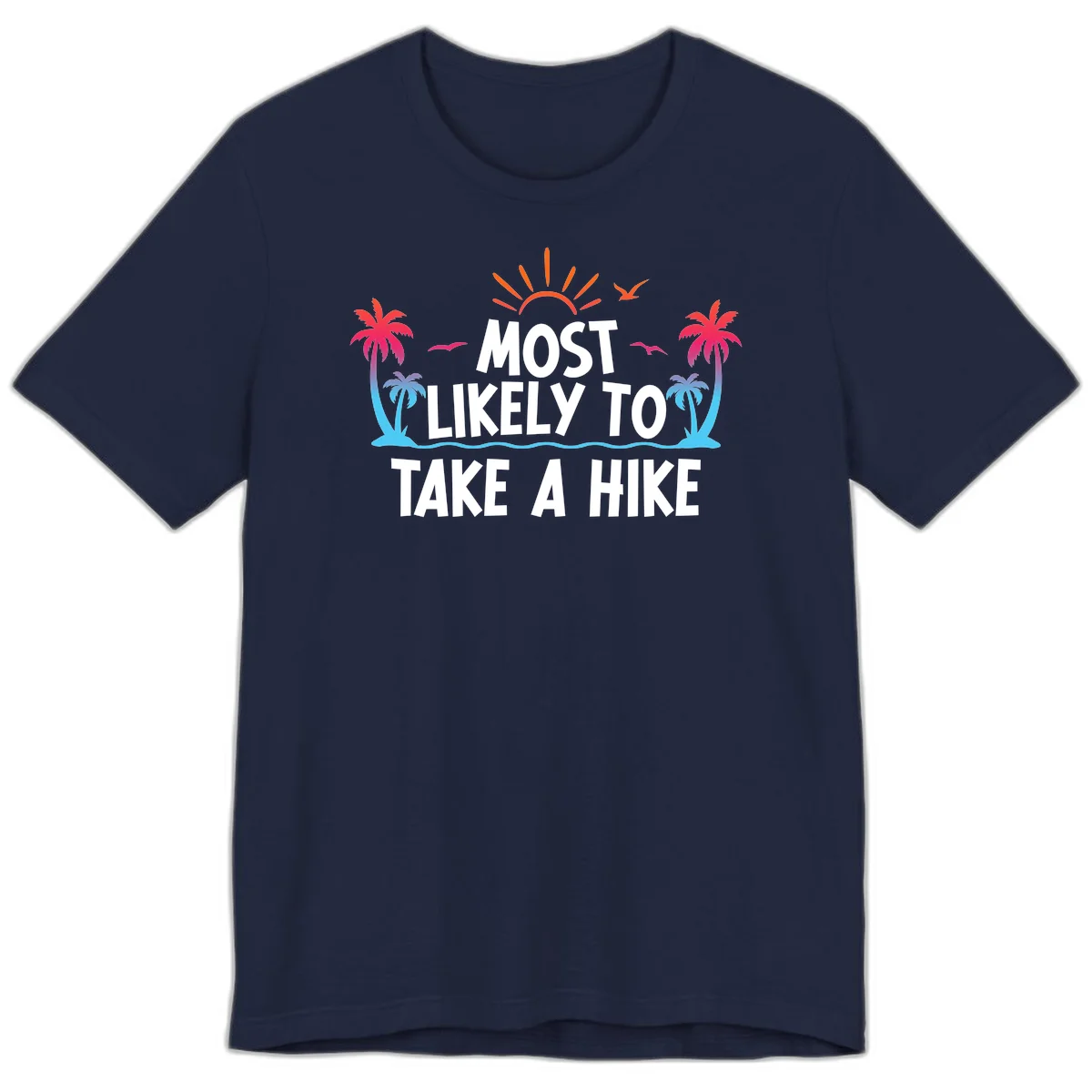 Most Likely To Take A Hike Premium T-Shirt in Navy