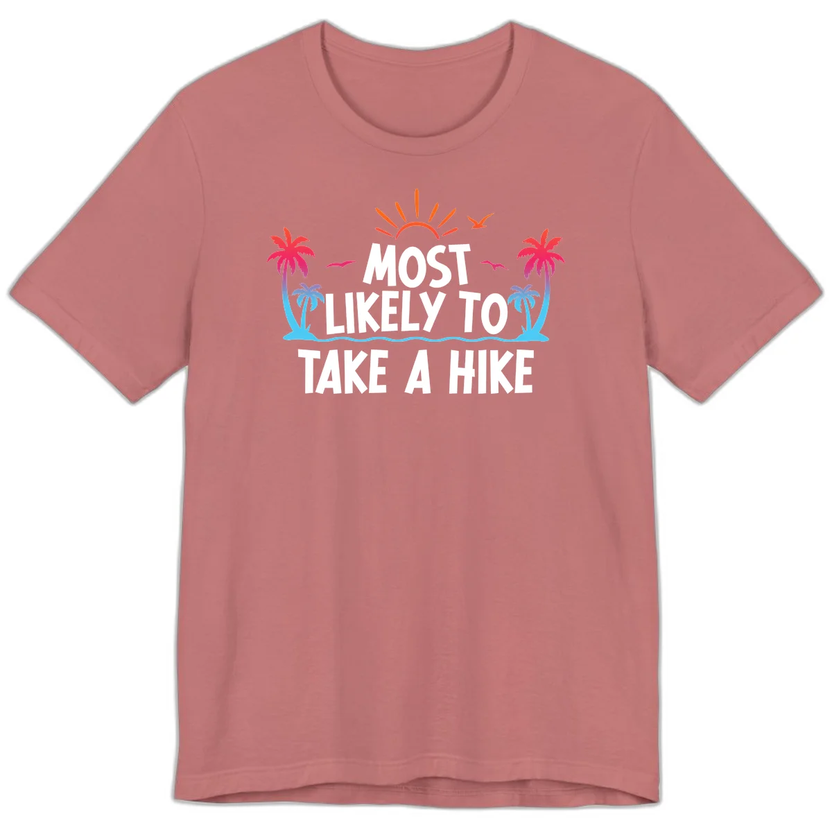 Most Likely To Take A Hike Premium T-Shirt in Mauve